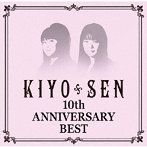 KIYO＊SEN/10th Anniversary BEST