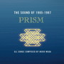 PRISM/THE SOUND OF 1985-1987