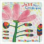 野口迪生カルテット/Jazz for Children