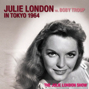 ジュリー・ロンドン/ジュリー・ロンドン・イン・東京1964