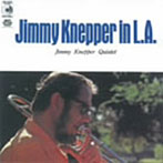 ジミー・ネッパー/JIMMY KNEPPER IN L.A.