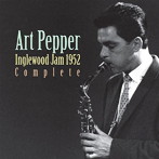 アート・ペッパー/イングルウッド・ジャム・1952（コンプリート）（紙ジャケット仕様）