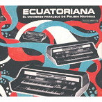 エクアトリアーナ～ポリビオ・マジョルガのパラレル・ユニヴァース（CD）