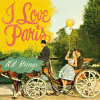 101ストリングス・オーケストラ/I LOVE PARIS（シャンソン名曲集/アイ・ラヴ・パリ）