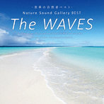 The Waves～ネイチャー・サウンド・ギャラリー・ベスト