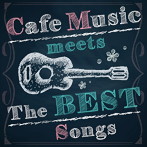 アントニオ・モリナ・ガレリオ/Cafe Music meets The BEST Songs