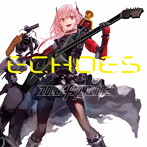 ドールズフロントライン/Character Songs Collection「ECHOES」（通常盤）