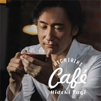 東儀秀樹/Hichiriki Cafe
