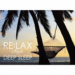 Andrey Cechelero/RE:LAX style DEEP SLEEP