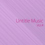 Untitle Music Vol，4