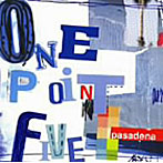 pasadena/One Point Five