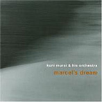 Kuni murai ＆ his orchestra/marcel’s dream