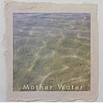 Mother Water