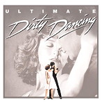 ダーティ・ダンシング オリジナル・サウンドトラック～アルティメット・エディション