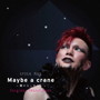 EPOCH MAN 『Maybe a Crane ～鶴かもしれない～』Original Soundtrack