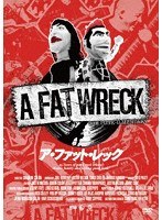 A FAT WRECK:ア・ファット・レック