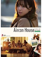 Aircon House 白川未奈