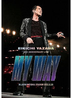 EIKICHI YAZAWA 50th ANNIVERSARY LIVE ’MY WAY ’ IN JAPAN NATIONAL STADIUM （ブルーレイディスク）