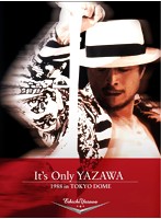 It’s Only YAZAWA 1988 in TOKYO DOME/矢沢永吉