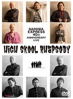 NANIWA EXPRESS40th ANNIVERSARY LIVE～High Skool Rhapsody～/NANIWA EXPRESS