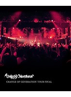 CHANGE OF GENERATION TOUR FINAL/UNLUCKY MORPHEUS （ブルーレイディスク）