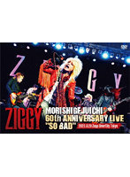 ZIGGY MORISHIGE，JUICHI 60th ANNIVERSARY LIVE「SO BAD」