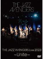 THE JAZZ AVENGERS LIVE 2023 ～Unite～