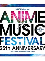 NBCUniversal ANIME×MUSIC FESTIVAL～25th Anniversary～ （ブルーレイディスク）