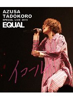 AZUSA TADOKORO SPECIAL LIVE 2019～イコール～ LIVE （ブルーレイディスク）