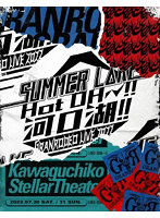 GRANRODEO LIVE 2022 SUMMER L△KE ‘Hot OH～！！ 河口湖！！’ （ブルーレイディスク）