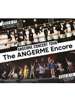 アンジュルム CONCERT TOUR ～The ANGERME Encore～ （ブルーレイディスク）