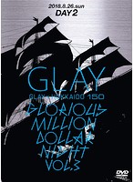 GLAY×HOKKAIDO 150 GLORIOUS MILLION DOLLAR NIGHT vol.3（DAY2）/GLAY