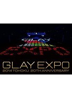 GLAY EXPO 2014 TOHOKU 20th Anniversary Premium Box/GLAY（初回限定盤 ブルーレイディスク）