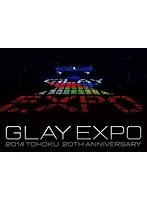 GLAY EXPO 2014 TOHOKU 20th Anniversary Special Box/GLAY （ブルーレイディスク）