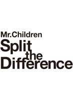 Split The Difference/Mr.Children