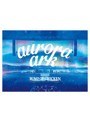BUMP OF CHICKEN TOUR 2019 aurora ark TOKYO DOME/BUMP OF CHICKEN （初回限定盤 3DVD＋LIVE CD＋グッズ＋ブックレット）
