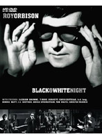 ブラック＆ホワイト・ナイト/ロイ・オービソン （HD DVD）