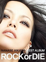 NANASE AIKAWA BEST ALBUM ‘ROCK or DIE’/相川七瀬 （初回生産限定）