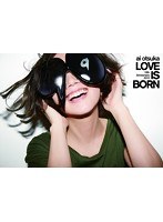 大塚 愛【LOVE IS BORN】～10th Anniversary 2013～/大塚 愛