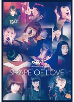 BiSH Documentary Movie‘SHAPE OF LOVE’/BiSH