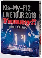 LIVE TOUR 2018 Yummy！！ you＆me/Kis-My-Ft2
