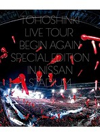 東方神起 LIVE TOUR ～Begin Again～ Special Edition in NISSAN STADIUM/東方神起 （ブルーレイディスク）