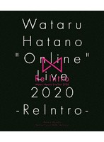 Wataru Hatano ’Online’ Live 2020-ReIntro- Live BD/羽多野渉 （ブルーレイディスク）