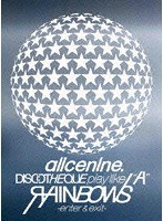 DISCOTHEQUE play like‘A’RAINBOWS-enter＆exit-/アリス九號.