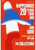 THE COLLECTORS HAPPENINGS 20 YEARS TIME AGO AND NOW ～THE STORY OF THE COLLECTORS～/THE COLLECTORS