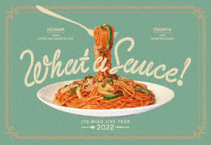 ITO MIKU Live Tour 2022『What a Sauce！』【完全生産限定盤（Type-B）】 （ブルーレイディスク）