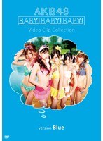 Baby！ Baby！ Baby！ Video Clip Collection（version Blue）/AKB48