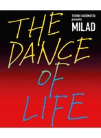 TOSHIKI KADOMATSU presents MILAD THE DANCE OF LIFE（通常盤） （ブルーレイディスク）