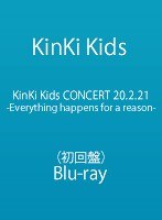 KinKi Kids CONCERT 20.2.21-Everything happens for a reason-/KinKi Kids （初回盤 ブルーレイディスク）