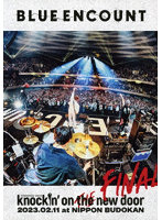 「BLUE ENCOUNT TOUR 2022-2023 ～knockin’ on the new door～THE FINAL」2023.02.11 at NIPPON BUDOKAN...